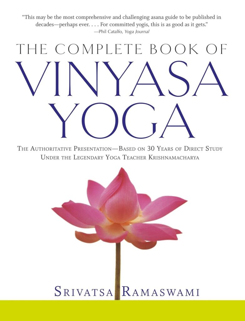 The Complete Book of Vinyasa Yoga, Srivatsa Ramaswami